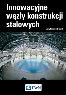 Okładka książki INNOWACYJNE WĘZŁY KONSTRUKCJI STALOWYCH