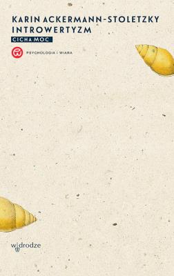 INTROWERTYZM CICHA MOC. Autor: KARIN ACKERMANN- STOLETZKY. SmakLiter.pl Okładka książki INTROWERTYZM CICHA MOC