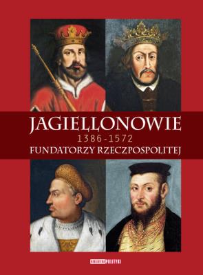 Jagiellonowie. Autor: Opracowanie zbiorowe. SmakLiter.pl Okładka książki Jagiellonowie