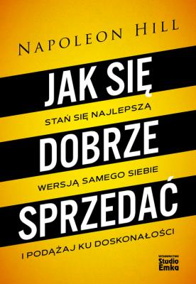 JAK SIĘ DOBRZE SPRZEDAĆ. Autor: Napoleon Hill. SmakLiter.pl Okładka książki JAK SIĘ DOBRZE SPRZEDAĆ