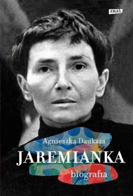 Jaremianka. Biografia. Autor: Dauksza Agnieszka. SmakLiter.pl Okładka książki Jaremianka. Biografia