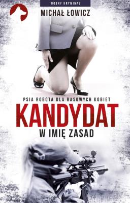 Okładka książki Kandydat - w imię zasad