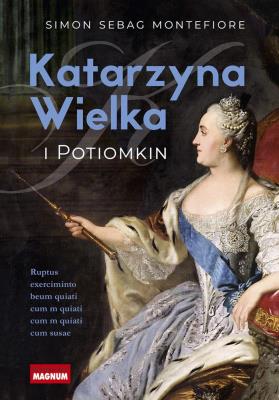 Katarzyna Wielka i Potiomkin. Autor: Montefiore Simon Sebag. SmakLiter.pl Okładka książki Katarzyna Wielka i Potiomkin