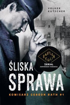 Okładka książki Komisarz Gereon Rath T.1 Śliska sprawa