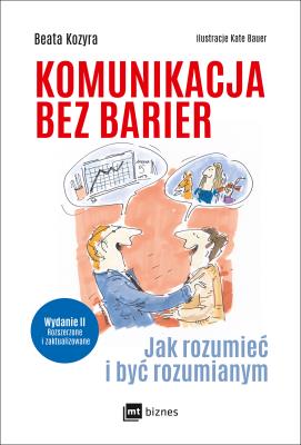 Okładka książki KOMUNIKACJA BEZ BARIER JAK ROZUMIEĆ I BYĆ ROZUMIANYM WYD. 2