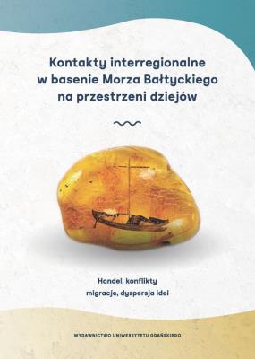 Opakowanie Kontakty interregionalne w basenie Morza Bałtyckiego na przestrzeni dziejów