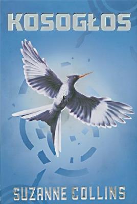 Kosogłos   Media Rodzina. Autor: Suzanne Collins. SmakLiter.pl Okładka książki Kosogłos   Media Rodzina