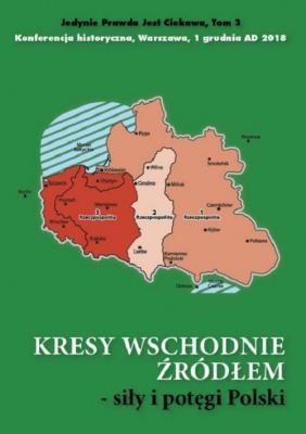 Kresy wschodnie źródłem siły i potęgi Polski. Autor: Opracowanie zbiorowe. SmakLiter.pl Okładka książki Kresy wschodnie źródłem siły i potęgi Polski