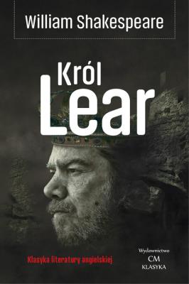 Król Lear. Autor: William Shakespeare. SmakLiter.pl Okładka książki Król Lear