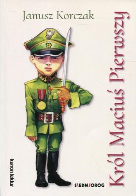Król Maciuś Pierwszy. Autor: Janusz Korczak. SmakLiter.pl Okładka książki Król Maciuś Pierwszy