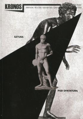 Kronos 4/2018 Sztuka pod dyktaturą. Wydawca: Fundacja Augusta hr. Cieszkowskiego. SmakLiter.pl Opakowanie Kronos 4/2018 Sztuka pod dyktaturą
