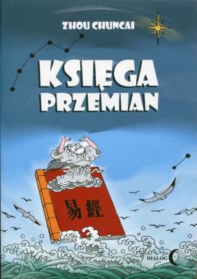 Księga przemian. Autor: Zhou Chuncai. SmakLiter.pl Okładka książki Księga przemian