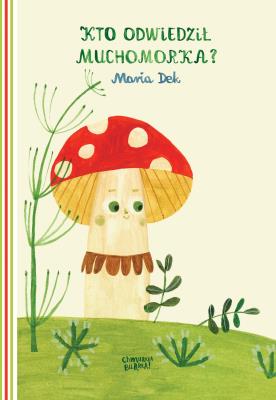 Okładka książki Kto odwiedził Muchomorka?