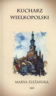 Kucharz Wielkopolski. Autor: Śleżańska Maria. SmakLiter.pl Okładka książki Kucharz Wielkopolski