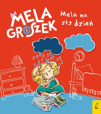 Okładka książki MELA MA ZŁY DZIEŃ MELA I GROSZEK