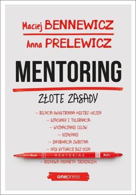 Mentoring. Złote zasady. Autor: Maciej Bennewicz, Anna Prelewicz. SmakLiter.pl Okładka książki Mentoring. Złote zasady