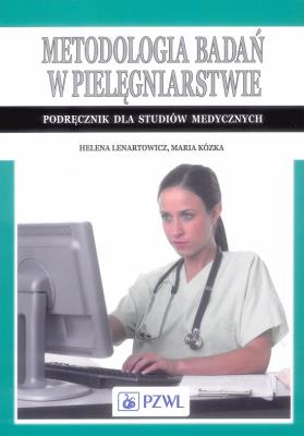 Metodologia badań w pielęgniarstwie   PZWL. Autor: Lenartowicz Helena, Kózka Maria. SmakLiter.pl Okładka książki Metodologia badań w pielęgniarstwie   PZWL