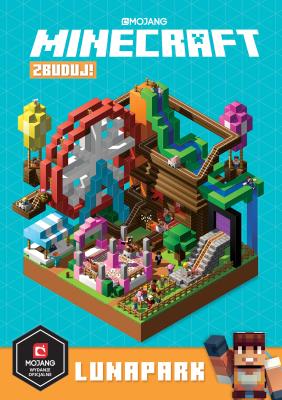 Minecraft. Zbuduj! Lunapark. Autor: Milton Stephanie. SmakLiter.pl Okładka książki Minecraft. Zbuduj! Lunapark