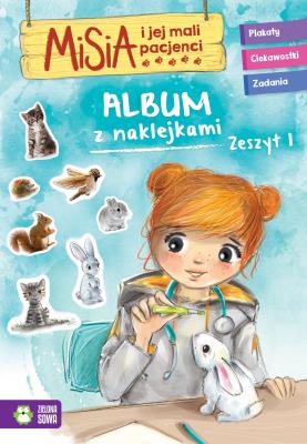 Misia i jej mali pacjenci Album z naklejkami Zeszyt 1. Autor: Opracowanie zbiorowe. SmakLiter.pl Okładka książki Misia i jej mali pacjenci Album z naklejkami Zeszyt 1