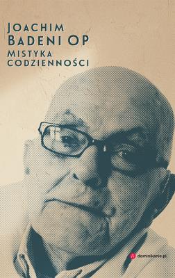 Mistyka codzienności. Autor: Joachim Badeni. SmakLiter.pl Okładka książki Mistyka codzienności