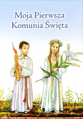 Okładka książki MOJA PIERWSZA KOMUNIA ŚWIĘTA