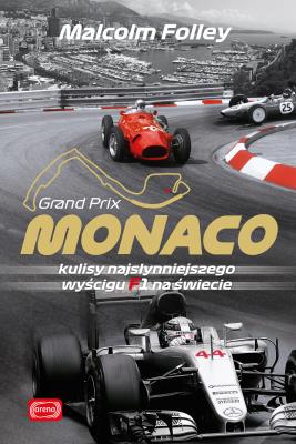 Okładka książki Monaco. Kulisy najwspanialszego wyścigu F1..