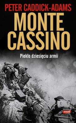 Monte Cassino. Piekło dziesięciu armii. Autor: Caddick-Adams Peter. SmakLiter.pl Okładka książki Monte Cassino. Piekło dziesięciu armii