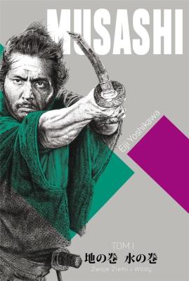 Musashi T.1 Zwoje Wiatru i Wody. Autor: Eiji Yoshikawa. SmakLiter.pl Okładka książki Musashi T.1 Zwoje Wiatru i Wody