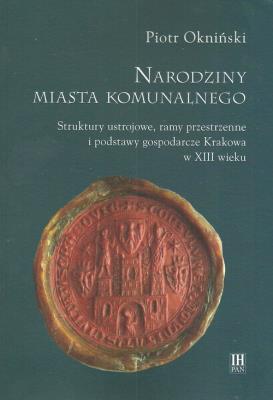 Narodziny miasta komunalnego. Autor: Okniński Piotr. SmakLiter.pl Okładka książki Narodziny miasta komunalnego