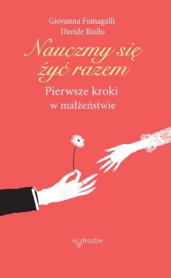 Okładka książki NAUCZMY SIĘ ŻYĆ RAZEM PIERWSZE KROKI W MAŁŻEŃSTWIE