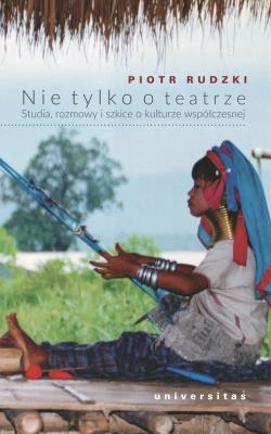 Nie tylko o teatrze. Autor: Rudzki Piotr. SmakLiter.pl Okładka książki Nie tylko o teatrze