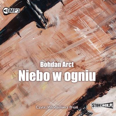 Niebo w ogniu audiobook. Autor: Arct Bohdan. SmakLiter.pl Okładka książki Niebo w ogniu audiobook