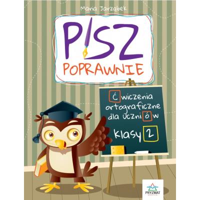 Pisz poprawnie klasa 2. Autor: Maria Jarząbek. SmakLiter.pl Okładka książki Pisz poprawnie klasa 2