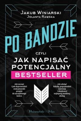 Po bandzie, czyli jak napisać potencjalny.... Autor: Winiarski Jakub. SmakLiter.pl Okładka książki Po bandzie, czyli jak napisać potencjalny...