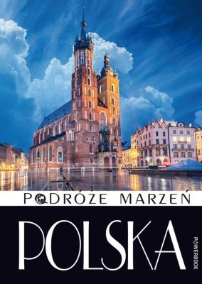 Podróże marzeń Polska. Autor: Opracowanie zbiorowe. SmakLiter.pl Okładka książki Podróże marzeń Polska