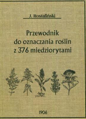Przewodnik do oznaczania roślin z 376 miedziorytami. Autor: Rostafiński Józef. SmakLiter.pl Okładka książki Przewodnik do oznaczania roślin z 376 miedziorytami