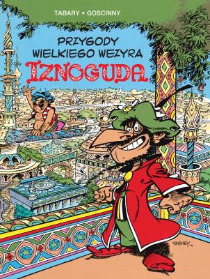 Przygody wielkiego wezyra Iznoguda T.1. Autor: JEAN TABARY, René Goscinny. SmakLiter.pl Okładka książki Przygody wielkiego wezyra Iznoguda T.1