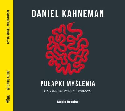 Pułapki myślenia - Audiobook. Autor: Daniel Kahneman. SmakLiter.pl Okładka książki Pułapki myślenia - Audiobook