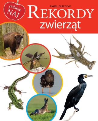 Rekordy zwierząt. Autor: Opracowanie zbiorowe. SmakLiter.pl Okładka książki Rekordy zwierząt