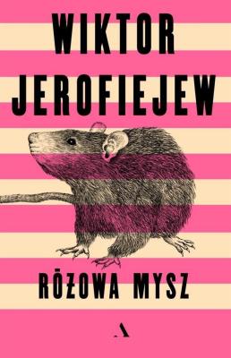 Różowa mysz. Autor: Jerofiejew Wiktor, Michał B.Jagiełło. SmakLiter.pl Okładka książki Różowa mysz