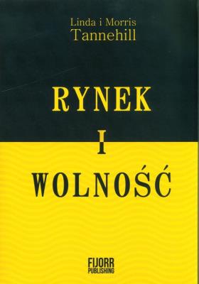 Rynek i wolność. Autor: Linda Tannehill, Morris Tannehill. SmakLiter.pl Okładka książki Rynek i wolność