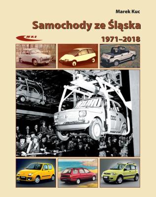 Samochody ze Śląska 1972-2017. Autor: Marek Kucia (red.). SmakLiter.pl Okładka książki Samochody ze Śląska 1972-2017