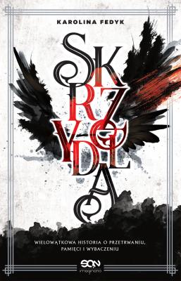SKRZYDŁA. Autor: KAROLINA FEDYK. SmakLiter.pl Okładka książki SKRZYDŁA