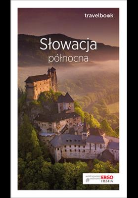 SŁOWACJA PÓŁNOCNA TRAVELBOOK WYD. 3. Autor: Magnowski Krzysztof. SmakLiter.pl Okładka książki SŁOWACJA PÓŁNOCNA TRAVELBOOK WYD. 3