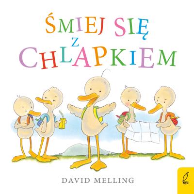 ŚMIEJ SIĘ Z CHLAPKIEM KACZOREK CHLAPEK. Autor: David Melling. SmakLiter.pl Okładka książki ŚMIEJ SIĘ Z CHLAPKIEM KACZOREK CHLAPEK