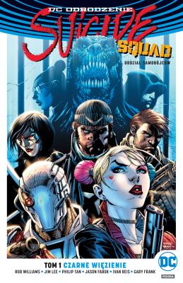 Suicide Squad. Oddział Samobójców . Czarne więzie. Autor: Williams Robin, Jim Lee, Philip Tan, Fabok Jason. SmakLiter.pl Okładka książki Suicide Squad. Oddział Samobójców . Czarne więzie