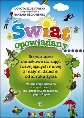 Okładka książki ŚWIAT OPOWIADANY - Scenariusze obrazkowe do zajęć