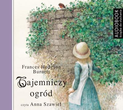 Tajemniczy ogród - Audiobook. Autor: Burnett Frances Hodgson. SmakLiter.pl Okładka książki Tajemniczy ogród - Audiobook