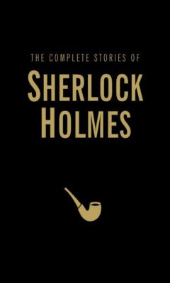 Okładka książki The Complete Stories of Sherlock Holmes
