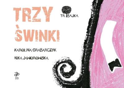 Tribajka Trzy świnki. Autor: K. Grabarczyk, Lesława N. Jaworowska. SmakLiter.pl Okładka książki Tribajka Trzy świnki